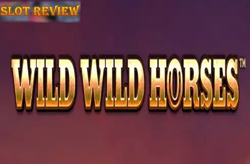 Wild Wild Horses - обзор слота